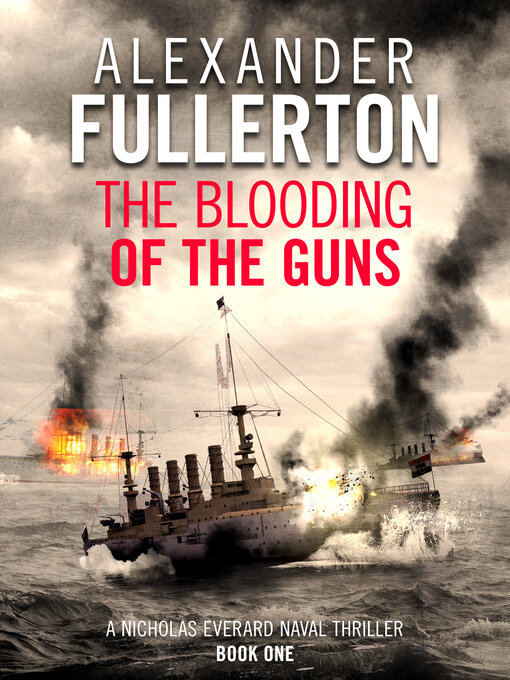 Title details for The Blooding of the Guns by Alexander Fullerton - Available
